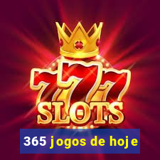 365 jogos de hoje